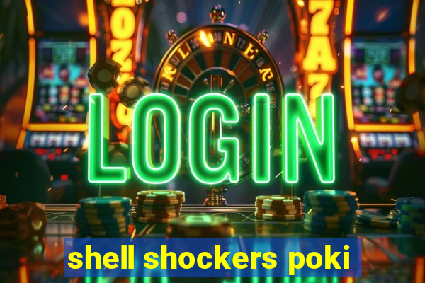 shell shockers poki